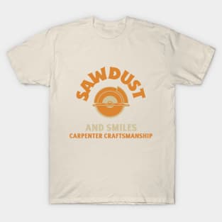 Sawdust and Smiles Carpenter Craftmanship T-Shirt